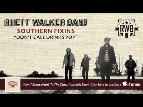 Southern Fixin's - Don't Call Drinks "Pop" - Rhett Walker Band