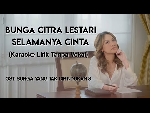 BCL - SELAMANYA CINTA (Karaoke Lirik Tanpa Vokal) | OST. SURGA YANG TAK DIRINDUKAN 3