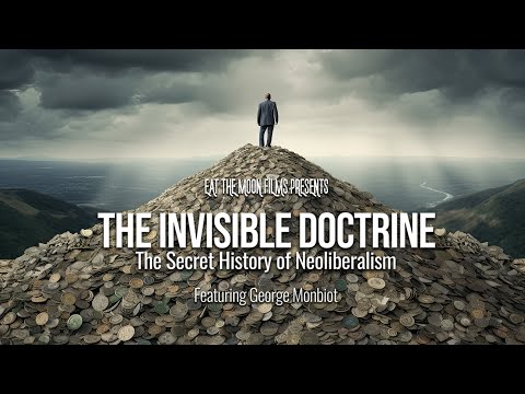 The Invisible Doctrine: The Secret History of Neoliberalism | Trailer | Coming Soon