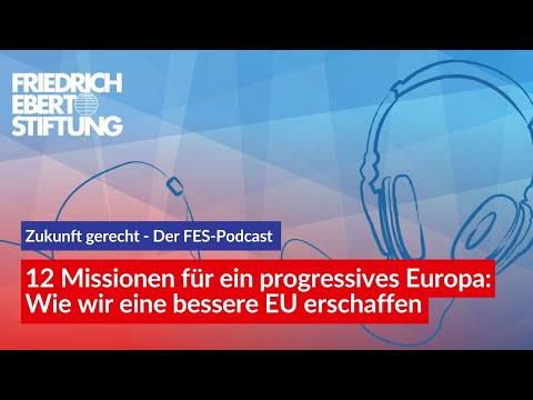 12 Missionen für ein progressives Europa: Wie wir eine bessere EU erschaffen  | 20 Zukunft gerecht