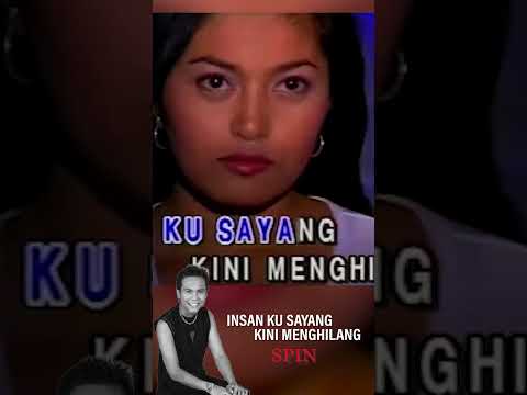 “Insan Ku Sayang Kini Menghilang” nyanyian Achik Spin..