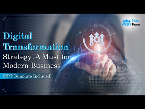 Digital Transformation Strategy: A Must for Modern Business (+PPT Template)