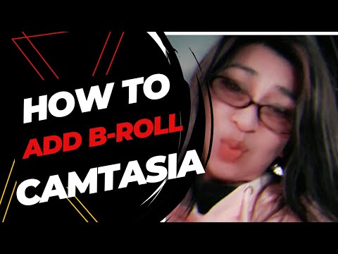 How To Add B Roll Using  Camtasia