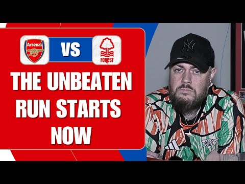 The Unbeaten Run Starts Now | Arsenal v Nottingham Forest | Match Preview