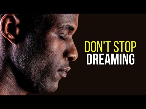 DON'T STOP DREAMING - Best Motivational Speech Ever