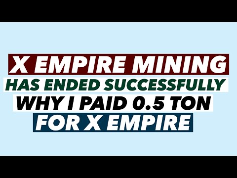 X EMPIRE MINING HAS ENDED SUCCESSFULLY|WHY I PAID 0.5 TON FOR XEMPIRE.#touchbillions #xempireairdrop