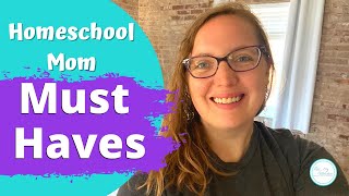 5 Homeschool Mom Must Haves || Homeschool Mom Encouragement