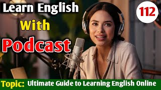 The Ultimate Guide to Learning English Online | English Learning Podcast | English Audio Podcast