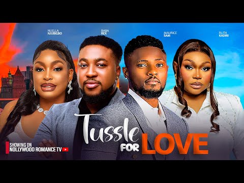 TUSSLE FOR LOVE ~ MAURICE SAM, RUTH KADIRI, BABAREX, NUELLA 2024 LATEST NIGERIAN AFRICAN MOVIES