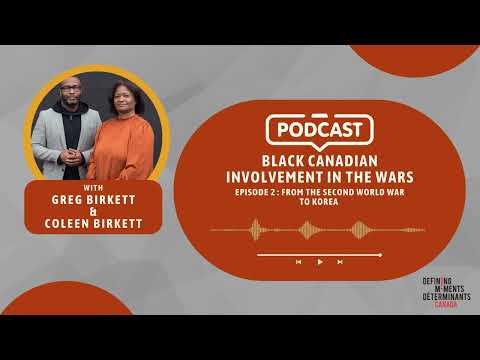 Black Canadian Involvement in the Wars; Episode 2