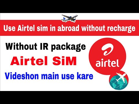 How to use airtel sim in abroad without IR package | airtel international roaming package