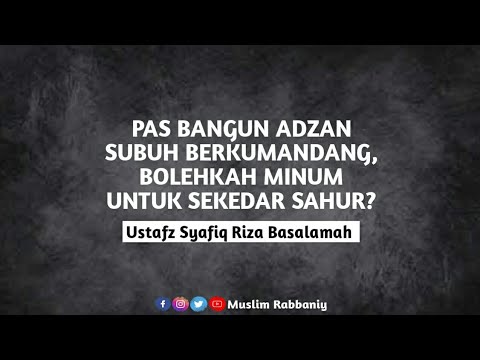 BOLEHKAH SAHUR KETIKA ADZAN SUBUH?