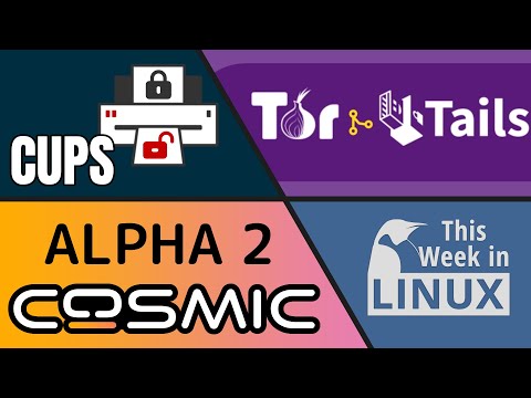 CUPS Vulnerability, Tails OS + Tor, Ubuntu 24.10, COSMIC Alpha 2 & more Linux news