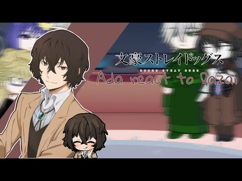 Past ADA React to Dazai | Pt 1 | React To Dazai