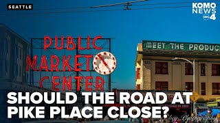 Safety concerns revive debate over vehicle access at Seattle's Pike Place Market