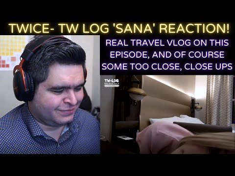 TWICE- TW LOG 'Sana' REACTION!