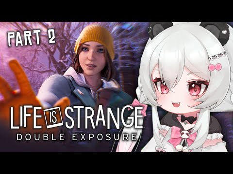 【LIFE IS STRANGE : DOUBLE EXPOSURE PART 2】Continuing!! | Rui Asaka