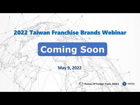 🌟 2022 Taiwan Franchise Brands Webinar 🌟 Best Taiwan's Franchising Brands I May 9, 2022