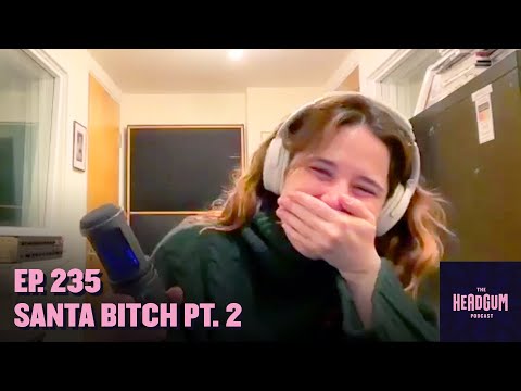 Santa Bitch Pt. 2 (w/ Reilly Anspaugh & Miles Bonsignore!)