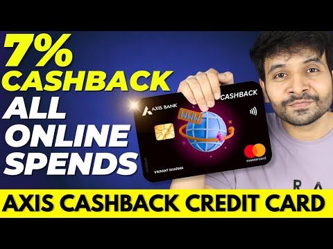 Axis Bank Cashback Credit Card Launched | 7% Cashback on Online Spends