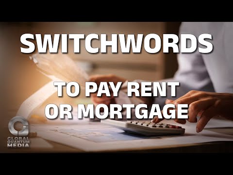 Switchwords to pay rent or mortgage