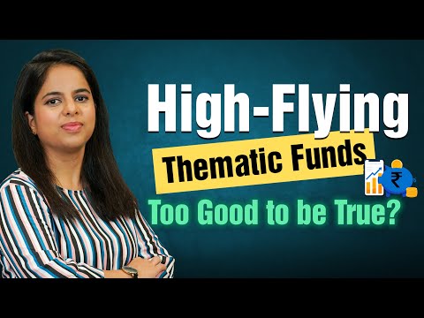 High Return Potential Thematic Mutual Funds: Who Should Invest in Them?