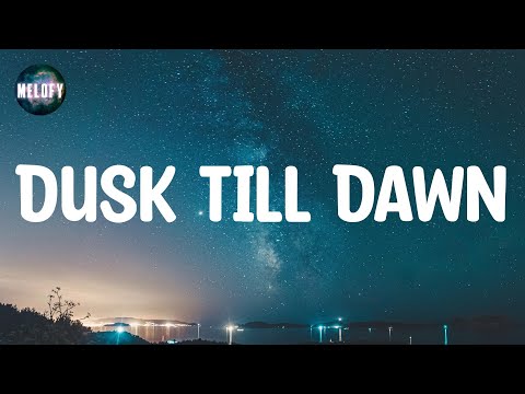 ZAYN - Dusk Till Dawn (Lyrics)