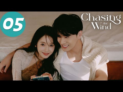 ENG SUB | Chasing the Wind | EP05 | 我将喜欢告诉了风 | Jiang Zhenyu, Gu Zicheng