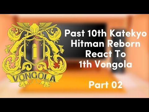 Past 10th Katekyo Hitman Reborn react to 1th Vongola (- Lambo) • [2/??] •⚠️ Underrated Anime ⚠️