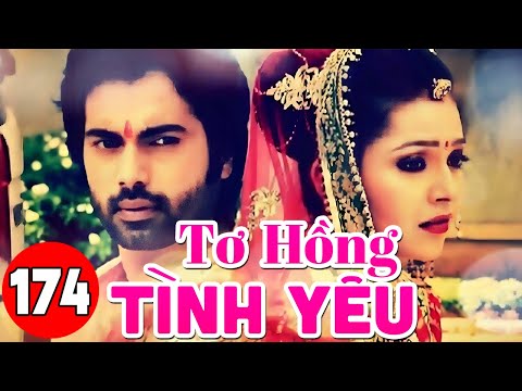 Tơ Hồng Tình Yêu - Tập 174  | Phim Bộ Truyền Hình Ấn Độ Mới Hay Nhất Lồng Tiếng