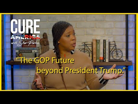 "The GOP Future beyond President Trump" Cure America with Star Parker