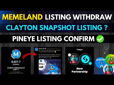 Memeland Withdrawal Update || Clayton Airdrop Snapshot Listing || Pineye Airdrop Listing Withdrawal