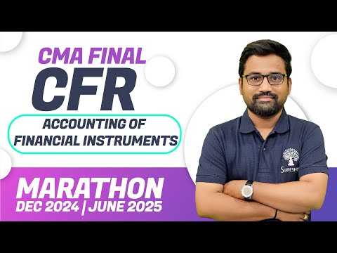 CFR Revision | CFR Marathon | CMA FINAL | FINANCIAL INSTRUMENTS | Dec 2024 June 2025