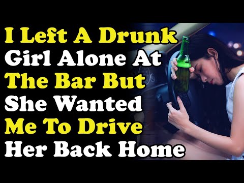 I Left A Drunk Girl Alone At A Bar But What Happened Next Is Not My Fault