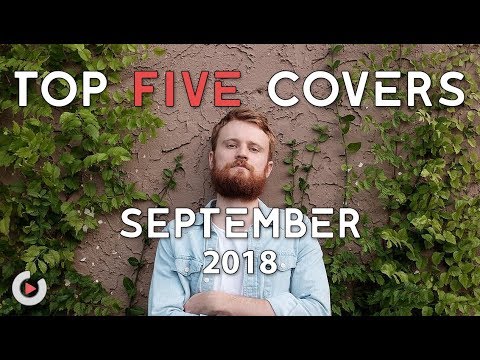 Top 5 Covers | September 2018 | Closer x In My Feelings x Eastside x Psycho x This Is Me