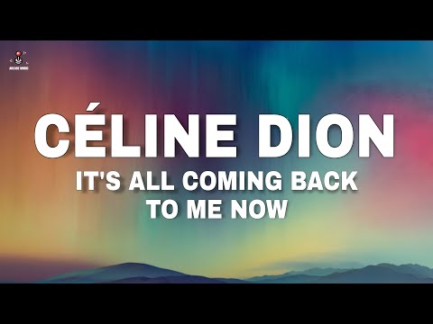 Céline Dion - It's All Coming Back to Me Now (Lyrics)