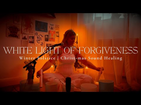 WHITE LIGHT OF FORGIVENESS | Christmas | Winter Solstice | Sound Healing | Crystal Bowls 528hz