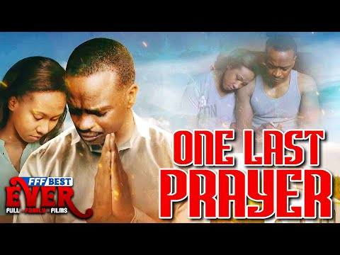 ONE LAST PRAYER | Full CHRISTIAN FAMILY DRAMA Movie HD