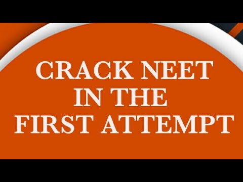 CRACK NEET IN THE FIRST ATTEMPT