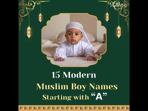 Top 15 Modern Muslim Baby Boy Names that start with A | Trending Islamic Boy Names