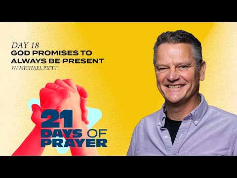 God Promises To Always Be Present | 21 Days of Prayer | Day 18