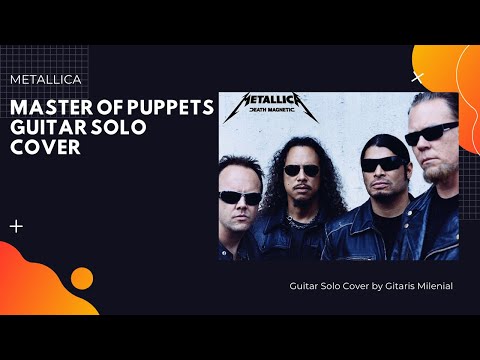 Metallica - Master of Puppets - Guitar Solo #metallicacover #guitarsolocover