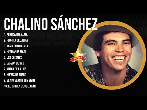 Chalino Sánchez Latin Songs Ever ~ The Very Best Songs Playlist Of All Time