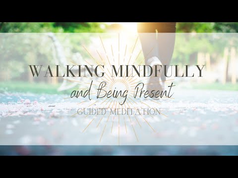 Walking into Mindfullness | Guided Walking Medication | Cultivate Your Wellness