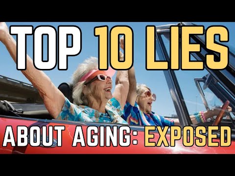 The Top 10 Myths about Aging - that may shorten your life!