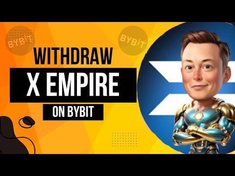 X Empire Airdrop Withdrawal Bybit