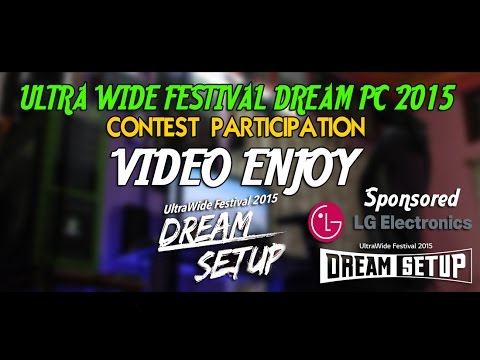 Ultra Wide Festival Dream Pc 2015 Contest Entry Video