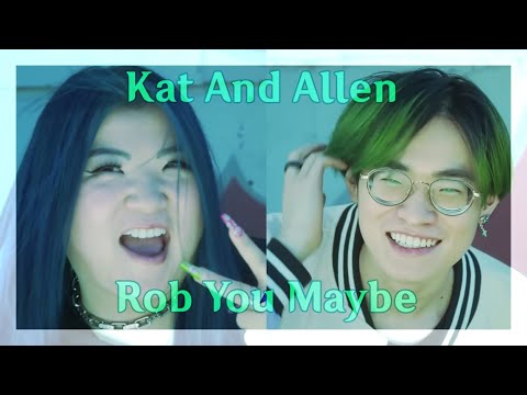 Rob You Maybe | Kat and Allen Edit