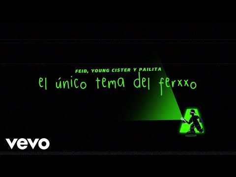 Feid, Young Cister, Pailita - el único tema del ferxxo (Visualizer)