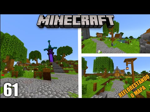 REFLORESTANDO o MAPA 🌳 - Minecraft Survival 1.19 #61 (Minecraft Bedrock)